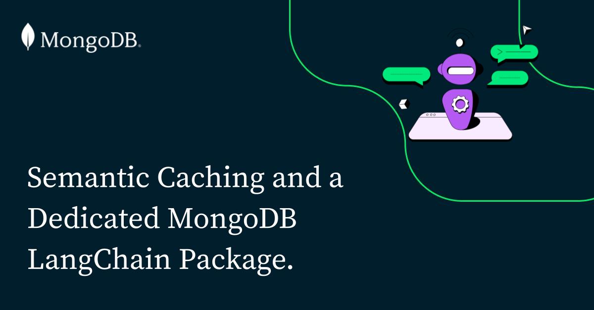 引入语义缓存和专用MongoDB LangChain包以支持生成式AI应用